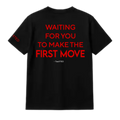 (BLACK) WAITING FOR YOU TO MAKE THE FIRST MOVE